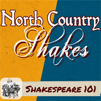 North Country Shakes: Shakespeare 101