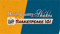 North Country Shakes: Shakespeare 101