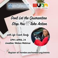 Don't Let the Quarantine Stop You ... TAKE ACTION