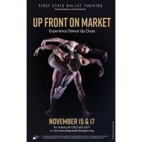 First State Ballet Theatre Presents UP FRONT ON MARKET at The Grand Opera House on November 15 & 17, 2024