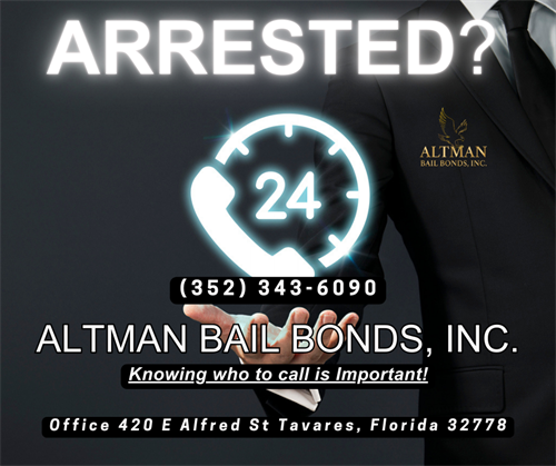 Arrested in Tavares and need bail? Call Altman Now!