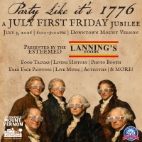 HEAR YE! HEAR YE! EXPERIENCE MOUNT VERNON INVITES YOU TO PARTY LIKE IT'S 1776 AT JULY FIRST FRIDAY!
