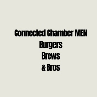 Connected Chamber MEN - Burgers, Brews and Bros 2.21.24
