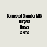 Connected Chamber MEN - Burgers, Brews and Bros - 2/4/25