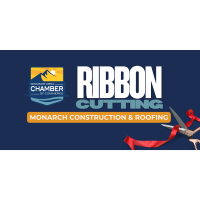 Ribbon Cutting - Monarch Construction & Roofing