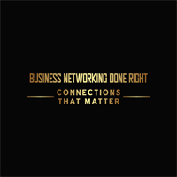 Business Networking Done Right