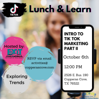 Lunch & Learn: Intro to Tik Tok Marketing- Part II