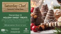 Saturday Chef Community Cooking Class - Holiday Sweet Treats