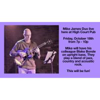 Live Music at the High Court Pub! Mike James Duo!