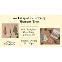 Workshop at Sylvan Brewing: Macrame Christmas Trees