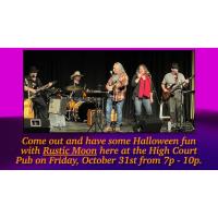 Live Music at the High Court Pub! Halloween with Rustic Moon!