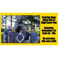 Live Music at the High Court Pub! Fred the Bear!