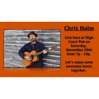 Live Music at the High Court Pub! Chris Holm!