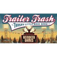 Chatfield Center for the Arts Presents: Trailer Trash's Trashy Little Xmas Show