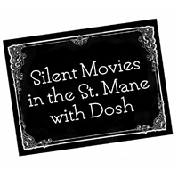 Silent Movies in the St. Mane with Dosh