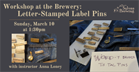 Workshop at Sylvan Brewing: Letter-Stamped Label Pins
