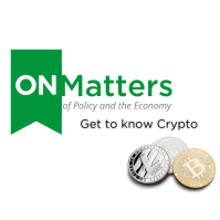 ON Matters of Policy and the Economy: Get to Know Crypto