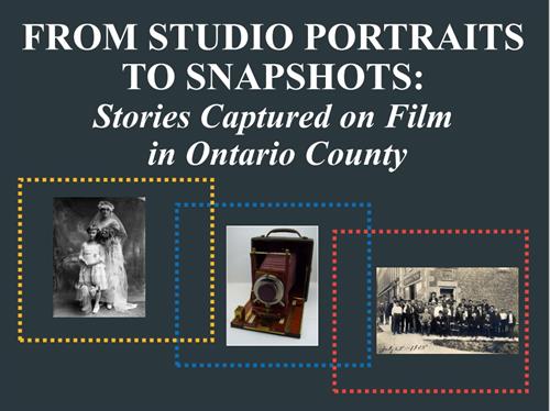 Current Exhibit: "From Studio Portraits to Snapshots: Stories Captured on Film in Ontario County"