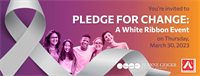 Pledge for Change: A White Ribbon Event