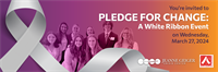 Pledge for Change: A White Ribbon Event