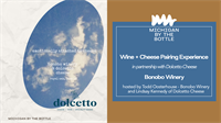 Wine + Cheese Pairing Experience featuring Bonobo Winery and Dolcetto Cheese