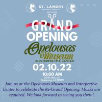 Re-Grand Opening Opelousas Museum and Interpretive Center 