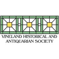 Vineland Historical & Antiquarian Society - Museum Open House / 8-16-25