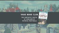 VHAS Book Club "The Fantastic Castle of Vineland" by Patricia Martinelli / 5-28-24