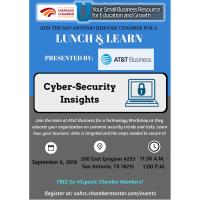 Lunch & Learn: "Cyber-Security Insights" Presented By: AT&T Business