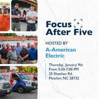 Focus After Five | A-American Electric