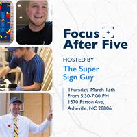 Focus After Five | The Super Sign Guy