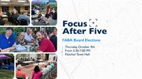Focus After Five: FABA Annual Meeting + Board Elections