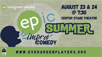 Epic Improv SUMMER- Evergreen Players Improv Comedy
