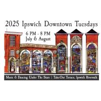 Ipswich Downtown Tuesdays 2025