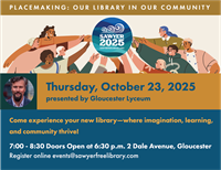 Sawyer Free Library Relaunches Historic Gloucester Lyceum with Placemaking Expert Ethan Kent