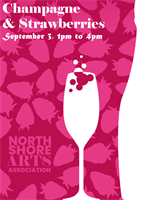 North Shore Arts Assocition Champagne & Strawberries Closing Reception