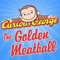 CURIOUS GEORGE: The Golden Meatball (LIVE ON STAGE!)