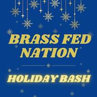 Brass Fed Nation Holiday Bash