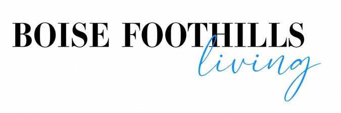 Boise Foothills Living Magazine Boise Foothills Living Magazine