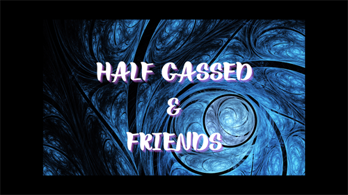 August 29, 2024 - Half Gassed & Friends