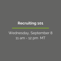 HR Webinar Series - Recruiting 101: Tools to Find the Right Person for Your Team