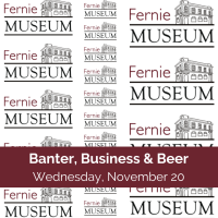 Banter, Business & Beer (BBB) at The Fernie Museum | Nov 20, 2024