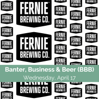 Banter, Business & Beer (BBB) at Fernie Brewing Co.