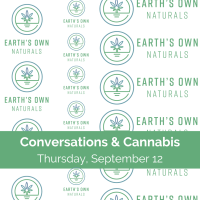 Cannabis & Conversations (aka BBB) at Earth's Own Naturals