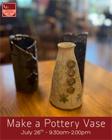 Make a Pottery Vase - July 26th