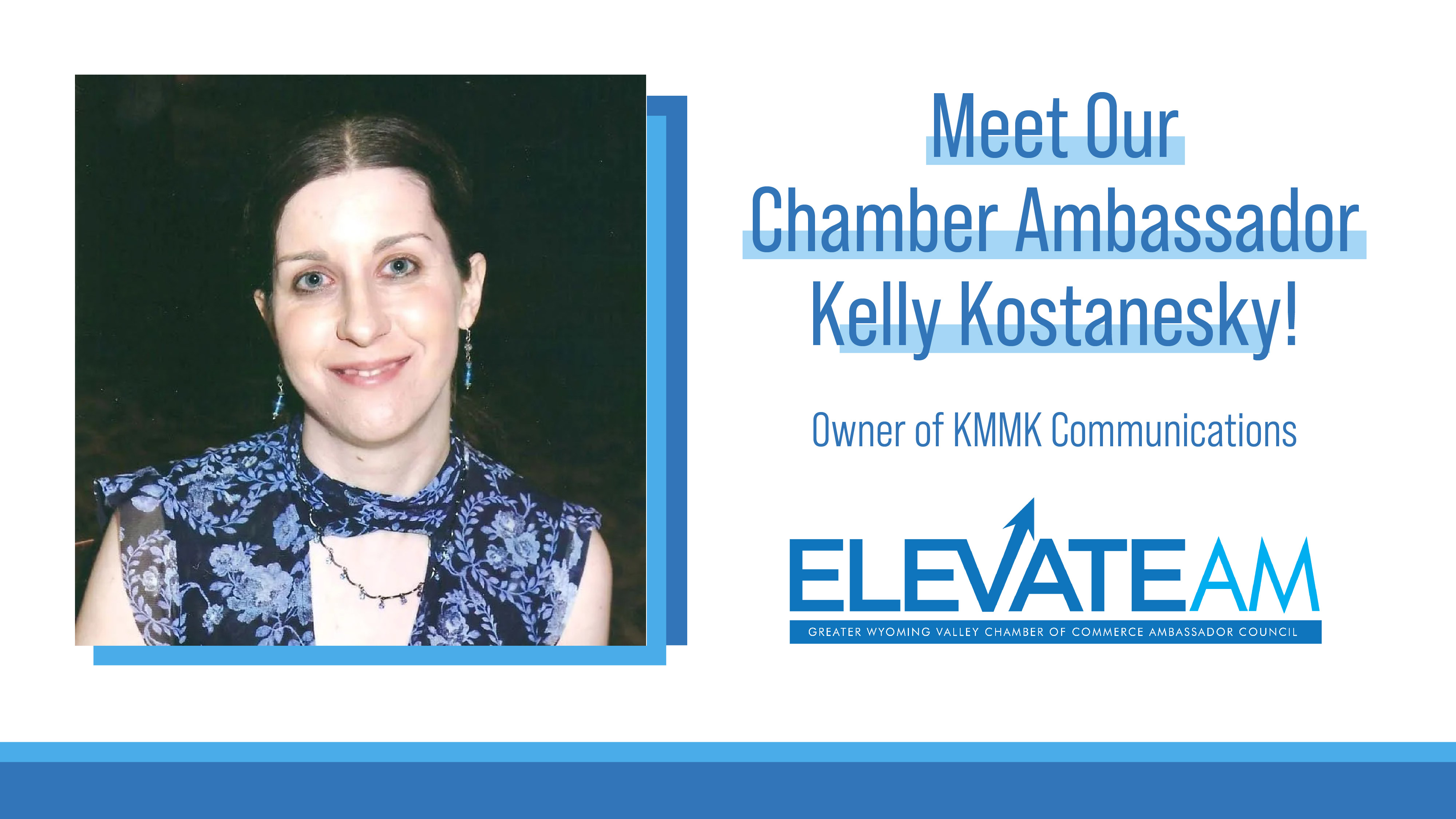 Meet Chamber Ambassador Kelly Kostanesky! Meet Chamber Ambassador Kelly Kostanesky!