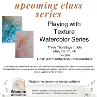 Playing with Texture Watercolor Series @Waseca Arts Center