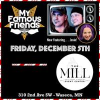 My Famous Friends @ The Mill Event Center