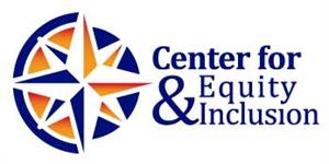Center for Equity & Inclusion Center for Equity & Inclusion