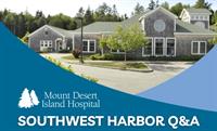 MDI Hospital Southwest Harbor Q&A
